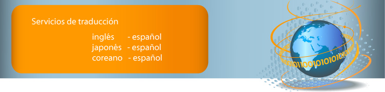 Servicios profesionales de traducción inglés-español, japonés-español y coreano-español